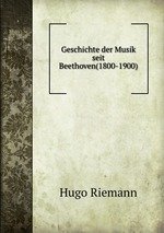 Geschichte der Musik seit Beethoven(1800-1900)