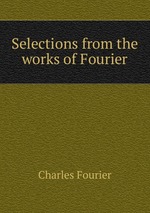 Selections from the works of Fourier