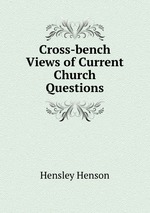 Cross-bench Views of Current Church Questions