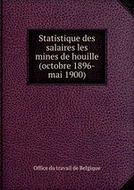 Statistique des salaires les mines de houille (octobre 1896-mai 1900)