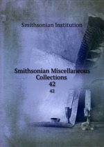 Smithsonian Miscellaneous Collections .. 42