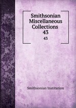 Smithsonian Miscellaneous Collections .. 43