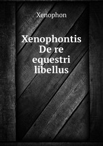 Xenophontis De re equestri libellus