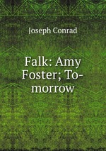 Falk: Amy Foster; To-morrow