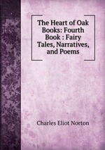 The Heart of Oak Books: Fourth Book : Fairy Tales, Narratives, and Poems