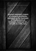 Annual summary report of research problems initiated at the Institute of Mathematical Sciences, Contract no. AT-(30-1)-1480, July