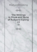 The Writings in Prose and Verse of Rudyard Kipling .. 22