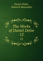 The Works of Daniel Defoe. 12