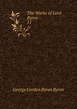 The Works of Lord Byron. 11