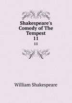 Shakespeare`s Comedy of The Tempest. 11