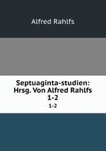 Septuaginta-studien: Hrsg. Von Alfred Rahlfs.. 1-2