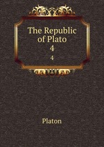 The Republic of Plato. 4