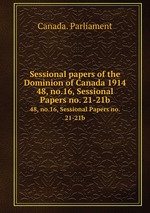 Sessional papers of the Dominion of Canada 1914. 48, no.16, Sessional Papers no. 21-21b