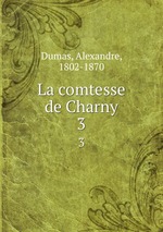 La comtesse de Charny. 3