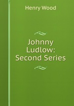 Johnny Ludlow: Second Series