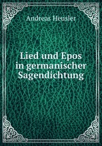 Lied und Epos in germanischer Sagendichtung