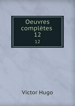 Oeuvres compltes .. 12