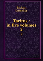 Tacitus : in five volumes. 2