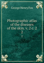 Photographic atlas of the diseases of the skin. v. 2 c. 2. 2