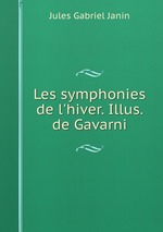Les symphonies de l`hiver. Illus. de Gavarni