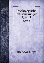 Psychologische Untersuchungen. 1, no. 1