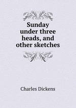 Sunday under three heads, and other sketches