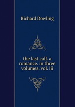 the last call. a romance. in three volumes. vol. iii