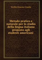 Metodo pratico e naturale per lo studio della lingua italiana proposto agli studenti americani