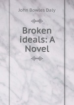 Broken ideals: A Novel
