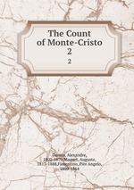 The Count of Monte-Cristo. 2