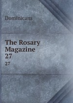 The Rosary Magazine. 27