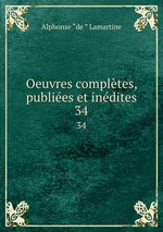 Oeuvres compltes, publies et indites. 34