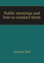 Public meetings and how to conduct them