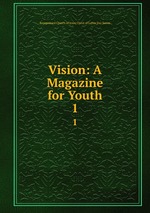 Vision: A Magazine for Youth. 1
