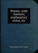 Poems: with memoir, explanatory notes, etc