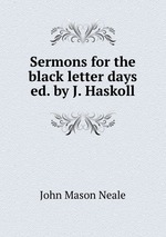 Sermons for the black letter days ed. by J. Haskoll