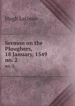 Sermon on the Ploughers, 18 January, 1549. no. 2