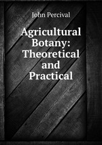 Agricultural Botany: Theoretical and Practical