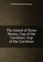 The Island of Stone Money, Uap of the Carolines: Uap of the Carolines