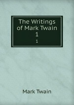 The Writings of Mark Twain. 1