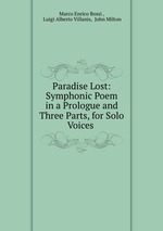 Paradise Lost: Symphonic Poem in a Prologue and Three Parts, for Solo Voices