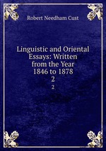 Linguistic and Oriental Essays: Written from the Year 1846 to 1878. 2