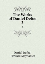 The Works of Daniel Defoe. 3