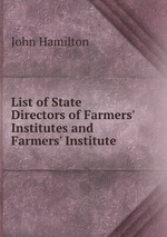 List of State Directors of Farmers` Institutes and Farmers` Institute