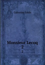 Monsieur Lecoq. 2