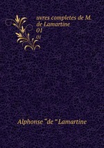 uvres completes de M. de Lamartine. 01
