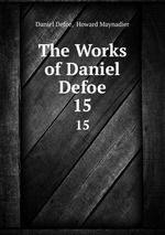 The Works of Daniel Defoe. 15
