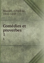 Comdies et proverbes. 1