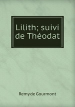 Lilith; suivi de Thodat