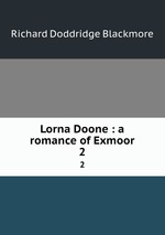 Lorna Doone : a romance of Exmoor. 2